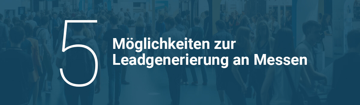 5-Moglichkeiten-zur-Leadgenerierung-an-Messen