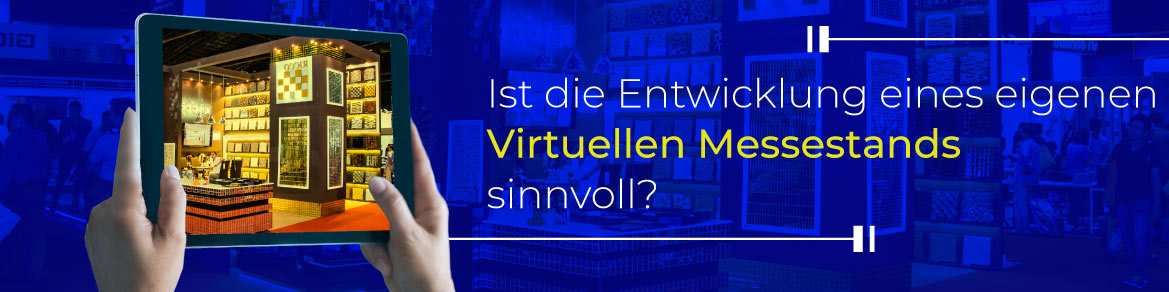 Ist-die-Entwicklung-eines-eigenen-virtuellen-messestands-sinnvoll